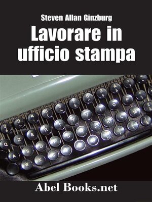 cover image of LAVORARE IN UFFICIO STAMPA -Tutti i segreti della comunicazione in azienda